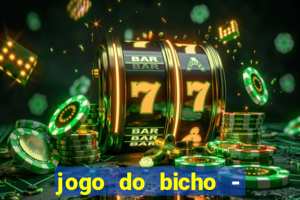 jogo do bicho - grátis online