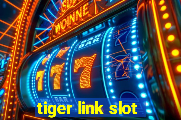 tiger link slot