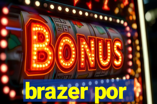 brazer por