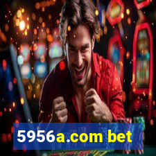 5956a.com bet