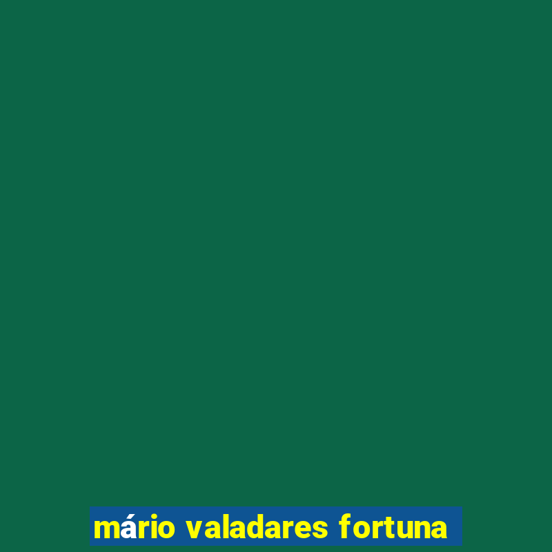 mário valadares fortuna