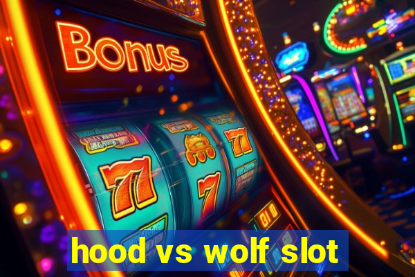 hood vs wolf slot