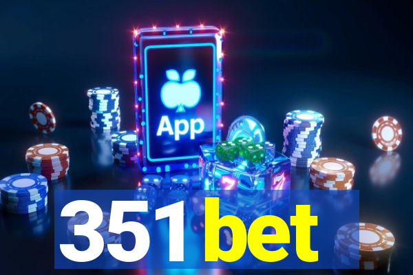 351 bet