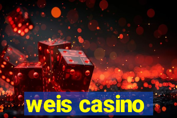 weis casino