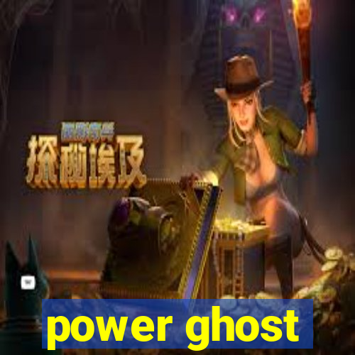 power ghost