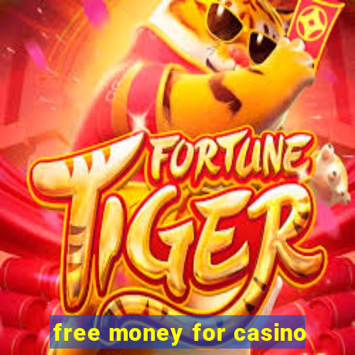 free money for casino