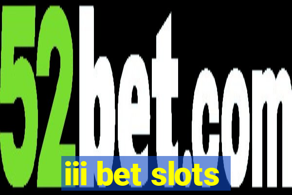 iii bet slots