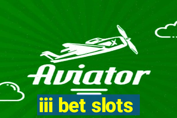 iii bet slots