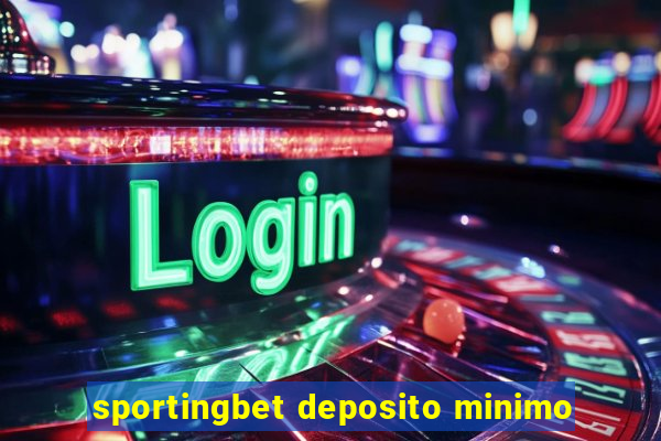 sportingbet deposito minimo