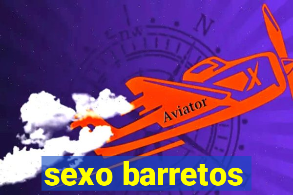 sexo barretos