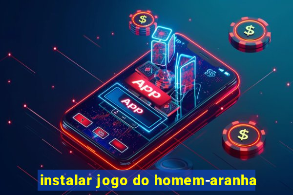 instalar jogo do homem-aranha