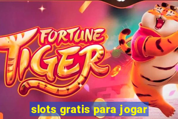 slots gratis para jogar