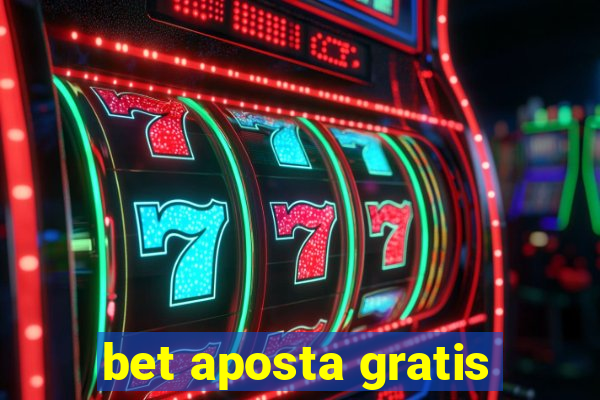 bet aposta gratis