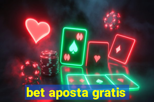 bet aposta gratis