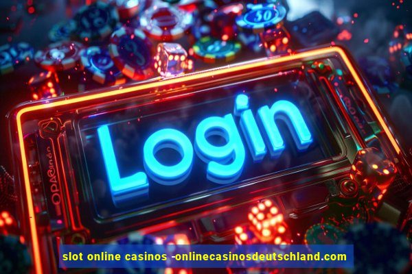 slot online casinos -onlinecasinosdeutschland.com