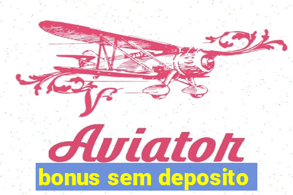 bonus sem deposito