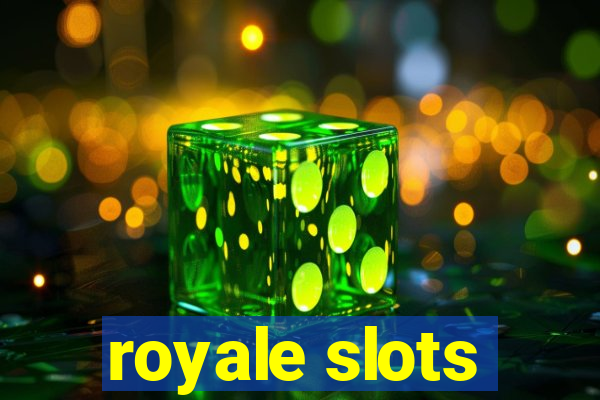 royale slots