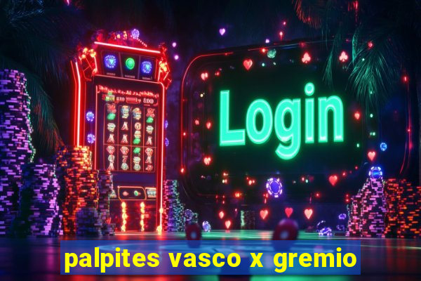 palpites vasco x gremio