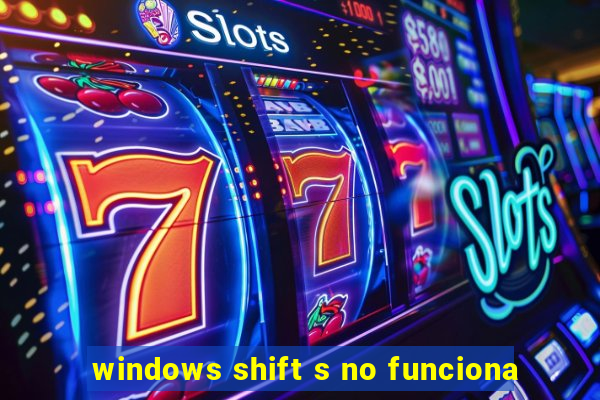 windows shift s no funciona