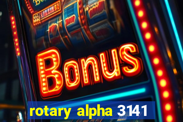 rotary alpha 3141