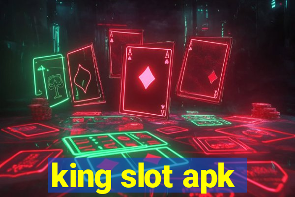 king slot apk