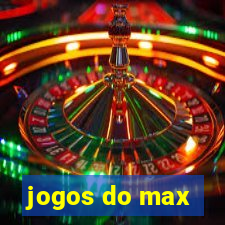 jogos do max