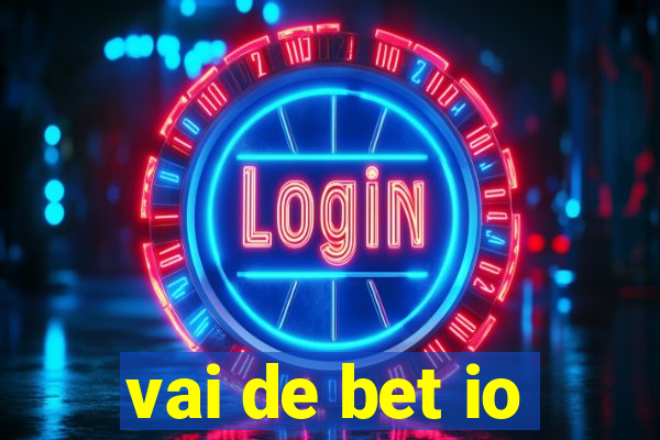 vai de bet io