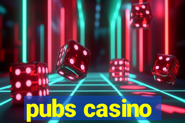 pubs casino