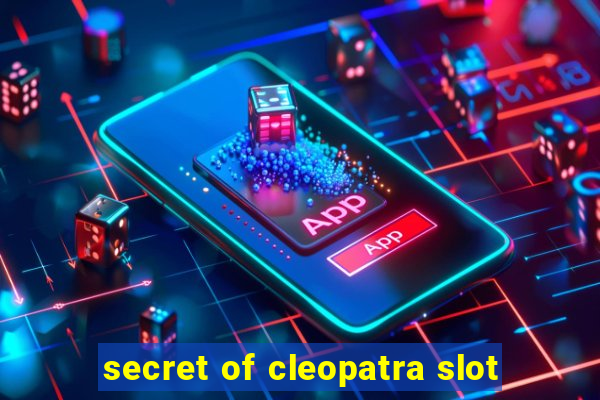 secret of cleopatra slot