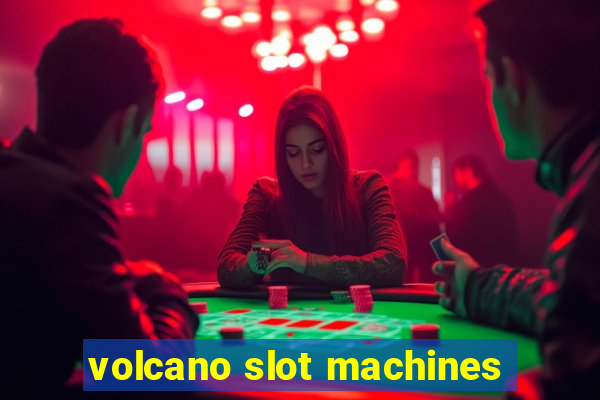 volcano slot machines