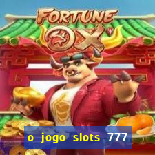 o jogo slots 777 winner paga mesmo