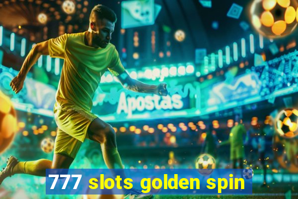 777 slots golden spin