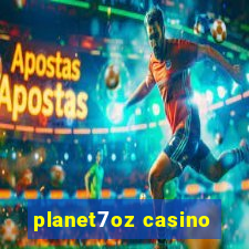 planet7oz casino