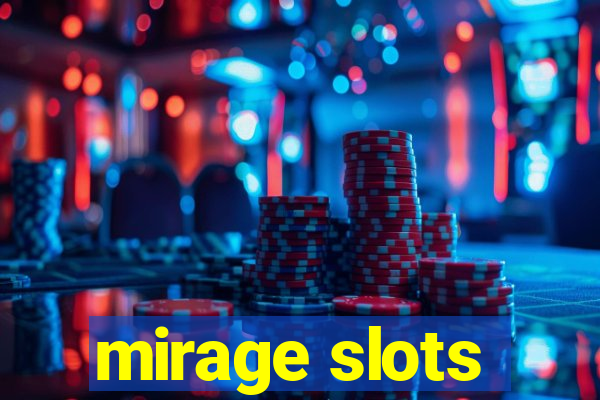 mirage slots