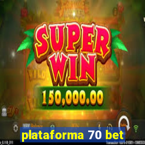 plataforma 70 bet