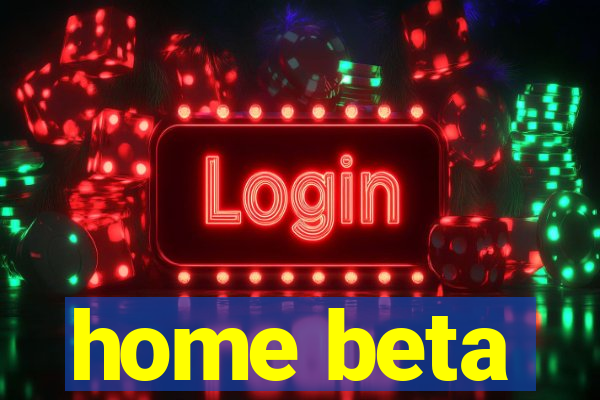 home beta