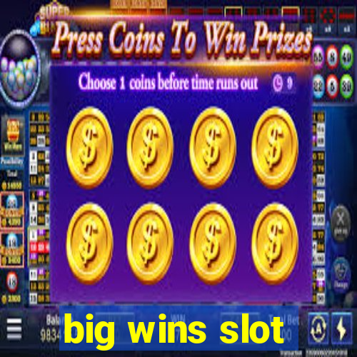 big wins slot