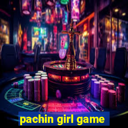 pachin girl game