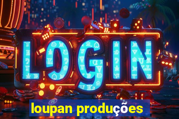 loupan produções