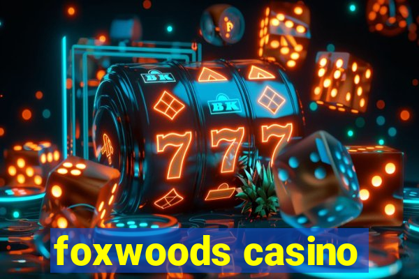 foxwoods casino