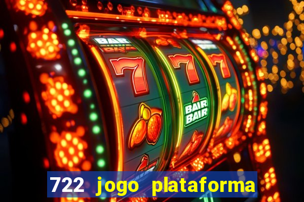 722 jogo plataforma é confiável