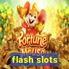 flash slots