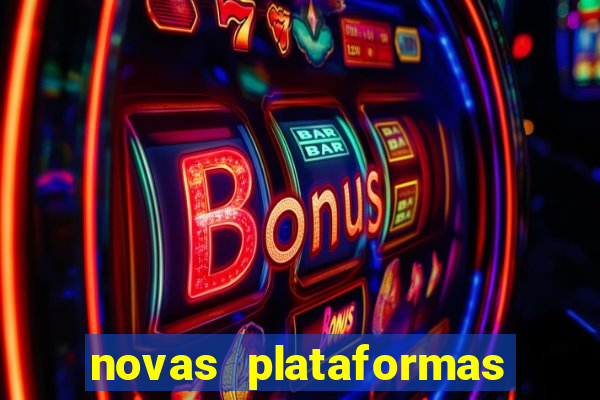 novas plataformas de jogos bet