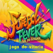 jogo do vitoria onde assistir