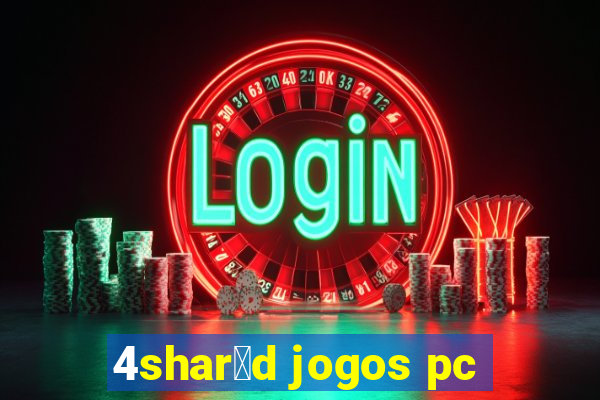 4shar茅d jogos pc