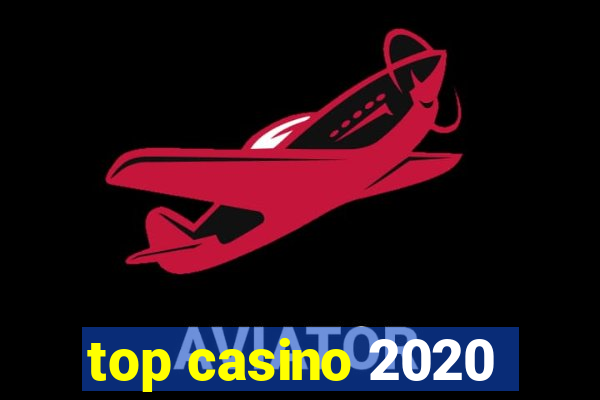 top casino 2020