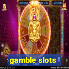 gamble slots