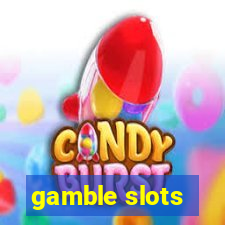 gamble slots