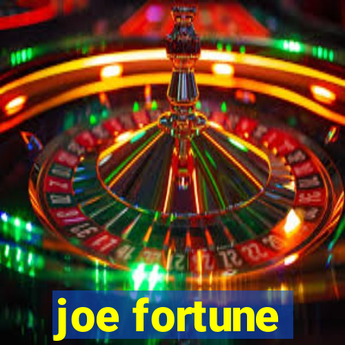 joe fortune