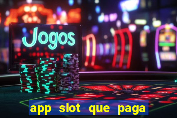 app slot que paga de verdade